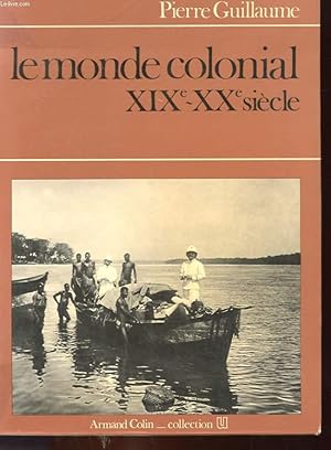 Bild des Verkufers fr LE MONDE COLONIAL XIXe-XXe SIECLE zum Verkauf von Le-Livre