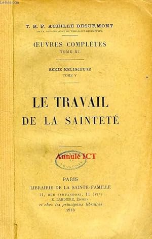 Seller image for LE TRAVAIL DE LA SAINTETE for sale by Le-Livre