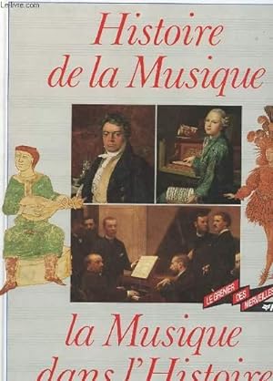 Bild des Verkufers fr HISTOIRE DE LA MUSIQUE / LA MUSIQUE DANS L'HISTOIRE zum Verkauf von Le-Livre