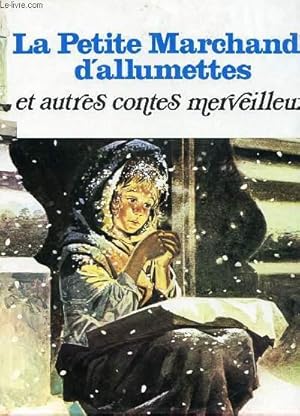 Image du vendeur pour LA PETITE MARCHANDE D'ALLUMETTES et autres contes merveilleux mis en vente par Le-Livre