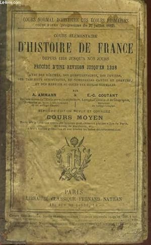 Seller image for COURS ELEMENTAIRE D'HISTOIRE DE FRANCE DEPUIS 1328 JUSQU'A NOS JOURS PRECEDE D'UNE REVISION JUSQU'EN 1328. for sale by Le-Livre