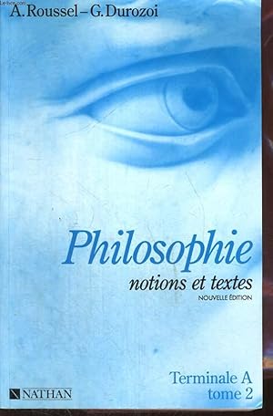 Image du vendeur pour PHILOSOPHIE, NOTIONS ET TEXTES. CLASSE TERMINALE A. TOME 2. mis en vente par Le-Livre