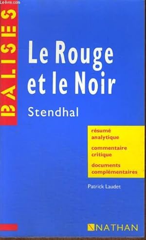 Bild des Verkufers fr LE ROUGE ET LE NOIR. RESUME ANALYTIQUE, COMMENTAIRE, CRITIQUE, DOCUMENTS COMPLEMENTAIRES. PATRICK LAUDET. COLLECTION DIRIGEE PAR HENRI MITTERAND. zum Verkauf von Le-Livre