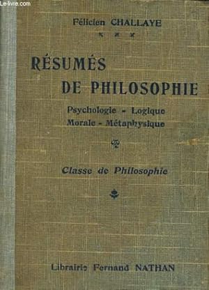 Seller image for RESUMES DE PHILOSOPHIE. PSYCHOLOGIE, LOGIQUE, MORALE, METAPHYSIQUE. CLASSE DE PHILOSOPHIE. for sale by Le-Livre