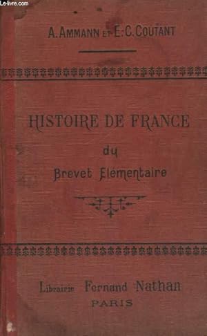 Seller image for HISTOIRE DE FRANCE DU BREVET ELEMENTAIRE (COURS SUPERIEUR, COURS COMPLEMENTAIRE, ECOLES SUPERIEURES) HISTOIRE-CIVILISATION. for sale by Le-Livre