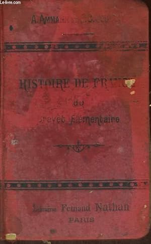 Seller image for HISTOIRE DE FRANCE DU BREVET ELEMENTAIRE (COURS SUPERIEUR, COURS COMPLEMENTAIRE, ECOLES SUPERIEURES) HISTOIRE-CIVILISATION. 18e EDITION. for sale by Le-Livre