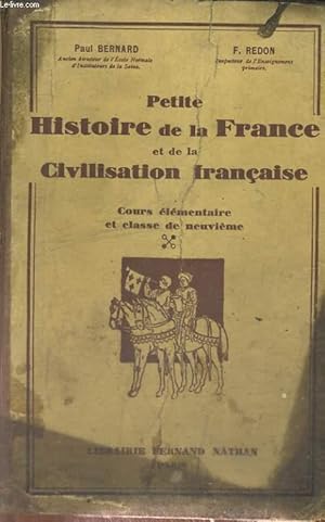 Seller image for PETITE HISTOIRE DE LA FRANCE ET DE LA CIVILISATION FRANCAISE. COURS ELEMENTAIRE ET CLASSE DE NEUVIEME. for sale by Le-Livre