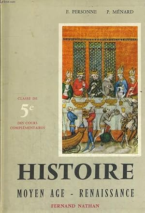 Imagen del vendedor de HISTOIRE. MOYEN AGE, RENAISSANCE. LE MOYEN AGE ET LE DEBUT DES TEMPS MODERNES. 5e. COURS COMPLEMENTAIRES. PROGRAMME DE MAI 1957. a la venta por Le-Livre