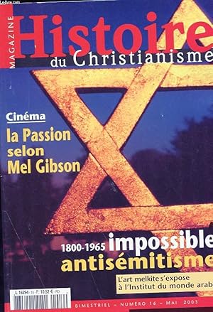 Image du vendeur pour MAGAZINE HISTOIRE DU CHRISTIANISME N 16 - 1800-*196 IMPOSSIBLE ANTISEMITISME mis en vente par Le-Livre