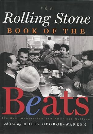 The Rolling Stone Book Of The Beats: The Beat Generation And American Culture