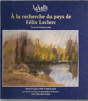 Seller image for  la recherche du pays de Flix Leclerc. Vingt-quatre tableaux de Labelle. for sale by Librairie  la bonne occasion