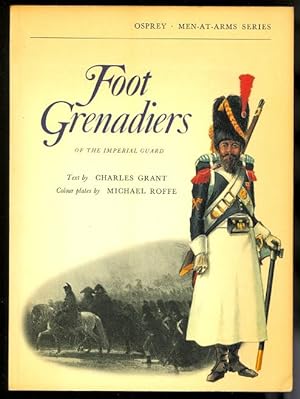 Imagen del vendedor de FOOT GRENADIERS OF THE IMPERIAL GUARD. OSPREY MEN-AT-ARMS SERIES. a la venta por Capricorn Books