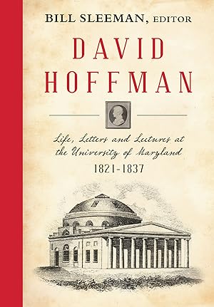 David Hoffman: Life Letters and Lectures at the University of Maryland