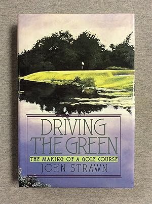 Seller image for Driving the Green: The Making of a Golf Course for sale by Book Nook