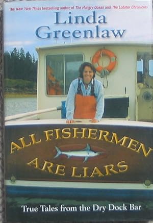 Seller image for All Fishermen are Liars True Tales from the Dry Dock Bar for sale by Brian P. Martin Antiquarian and Collectors' Books