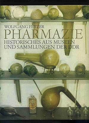 Pharmazie. Historisches auf Museen und Sammlungen der DDR. Mit 279 Seiten mit zahlreichen Abbildu...