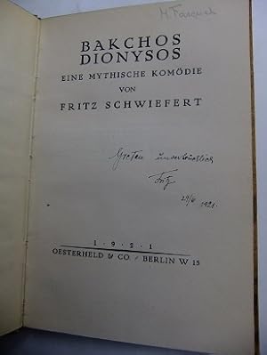 Bakchos Dionysos. Eine mythische Komödie von Fritz Schwiefert.