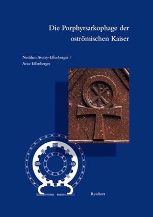 Imagen del vendedor de Die Porphyrsarkophage der ostrmischen Kaiser. Versuch einer Bestandserfassung, Zeitbestimmung und Zuordnung a la venta por Dr. L. Reichert Verlag