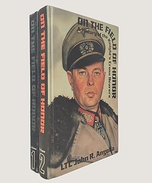 Image du vendeur pour ON THE FIELD OF HONOUR (2 VOLUME SET) A History of the Knight's Cross Beareers mis en vente par Keel Row Bookshop Ltd - ABA, ILAB & PBFA