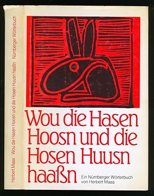 Bild des Verkufers fr Wou die Hasen Hoosn und die Hosen Huusn haan. Ein Nrnberger Wrterbuch. zum Verkauf von Versandantiquariat Markus Schlereth