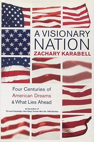 Seller image for A Visionary Nation: Four Centuries of American Dreams and What Lies Ahead for sale by Kenneth A. Himber