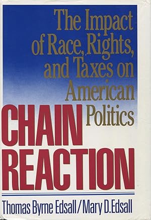 Seller image for Chain Reaction: The Impact Of Race, Rights, And Taxes On American Politics for sale by Kenneth A. Himber