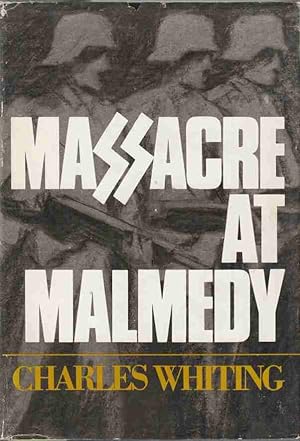 Image du vendeur pour Massacre at Malmedy: The Story of Jochen Peiper's Battle Group Ardennes, December, 1944 mis en vente par Riverwash Books (IOBA)