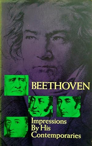 Beethoven Impressions By His Contemporaries