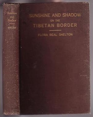 Image du vendeur pour Sunshine and Shadow on the Tibetan Border mis en vente par Renaissance Books, ANZAAB / ILAB
