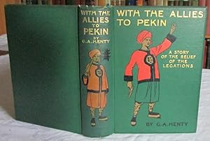 With the Allies in Pekin a Story of the Relief of the Legations