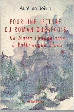 Bild des Verkufers fr Pour une lecture du roman qubcois. De Maria Chapdelaine  Volkswagen blues. zum Verkauf von Librairie  la bonne occasion