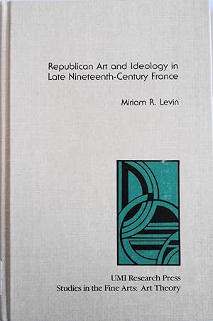 Seller image for Republican Art and Ideology in Late Nineteenth-Century France for sale by School Haus Books
