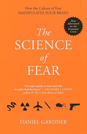 Imagen del vendedor de The Science Of Fear: Why We Fear the Things We Shouldn't - and Put Ourselves in Grater Danger a la venta por Kenneth A. Himber