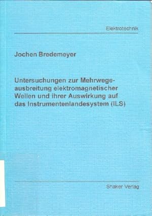 Untersuchungen zur Mehrwegeausbreitung elektromagnetischer Wellen und ihrer Auswirkung auf das In...