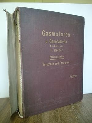 Die Gasmotoren und Generatoren. Handbuch für Entwurf, Bau und Betrieb der Kraftgasanlagen. Erster...