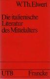 Die italienische Literatur des Mittelalters. Dante, Petrarca, Boccaccio (UTB 1035)