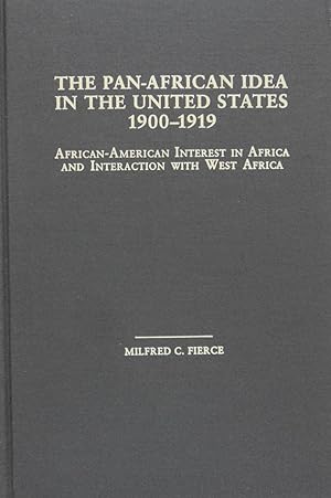 Imagen del vendedor de The Pan-African Idea in the United States, 1900-1919: African-American Interest in Africa and Interaction with West Africa a la venta por School Haus Books