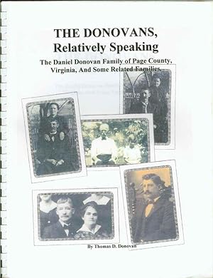 Seller image for THE DONOVANS , RELATIVELY SPEAKING The Daniel Donovan Family of Page County, Virginia, and Some Related Families for sale by The Avocado Pit
