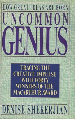 Uncommon Genius: How Great Ideas Are Born