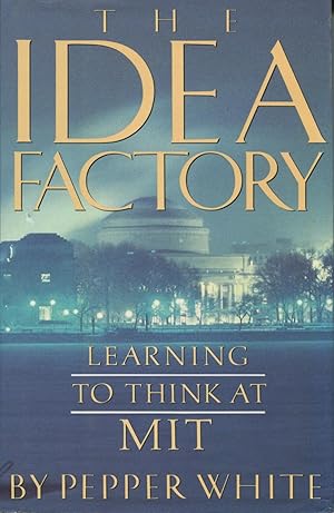 Immagine del venditore per The Idea Factory: Learning to Think at Mit venduto da Kenneth A. Himber