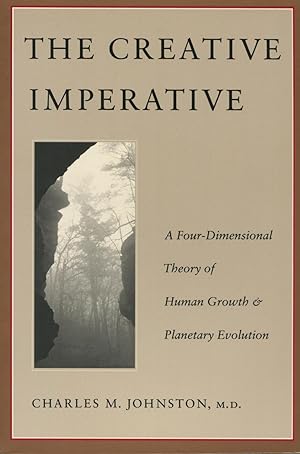 Seller image for The Creative Imperative: A Four-Dimensional Theory of Human Growth and Planetary Evolution for sale by Kenneth A. Himber