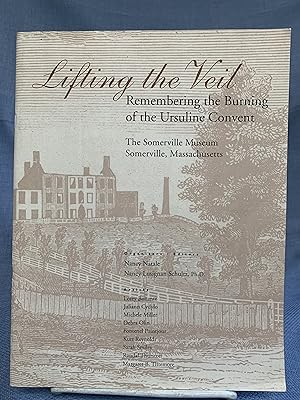 Image du vendeur pour Lifting the Veil : Remembering the Burning of the Ursuline Convent mis en vente par Bryn Mawr Bookstore