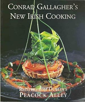 Seller image for Conrad Gallagher's New Irish Cooking - Recipes From Dublin's Peacock Alley for sale by The Book Junction