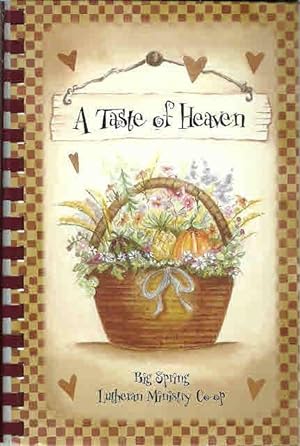 Seller image for A Taste of Heaven: A Collection of Recipes by Big Spring Lutheran Ministry Co-op Youth Group Newville, PA for sale by The Book Junction