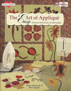 Seller image for The Easy Art of Applique: Techniques for Hand, Machine, and Fusible Applique for sale by Storbeck's
