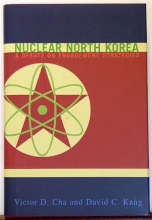 Image du vendeur pour Nuclear North Korea: A Debate on Engagement Strategies [SIGNED] mis en vente par RON RAMSWICK BOOKS, IOBA