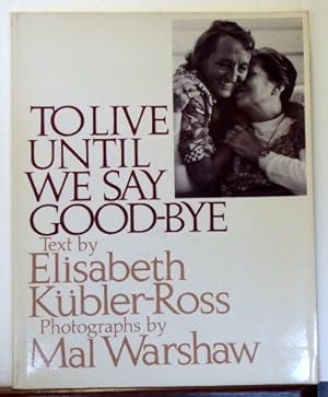 Seller image for To Live Until We Say Good-Bye [SIGNED] for sale by RON RAMSWICK BOOKS, IOBA