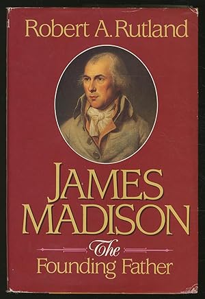 Seller image for James Madison, The Founding Father for sale by Between the Covers-Rare Books, Inc. ABAA