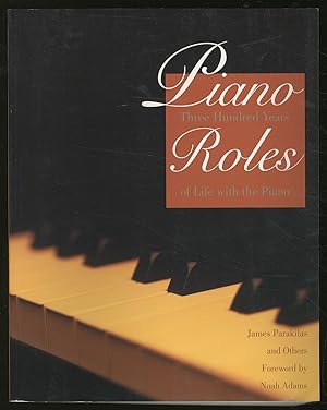 Seller image for Piano Roles: Three Hundred Years of Life with the Piano for sale by Between the Covers-Rare Books, Inc. ABAA