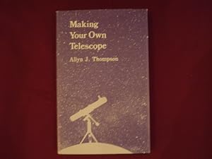 Bild des Verkufers fr Making Your Own Telescope. zum Verkauf von BookMine